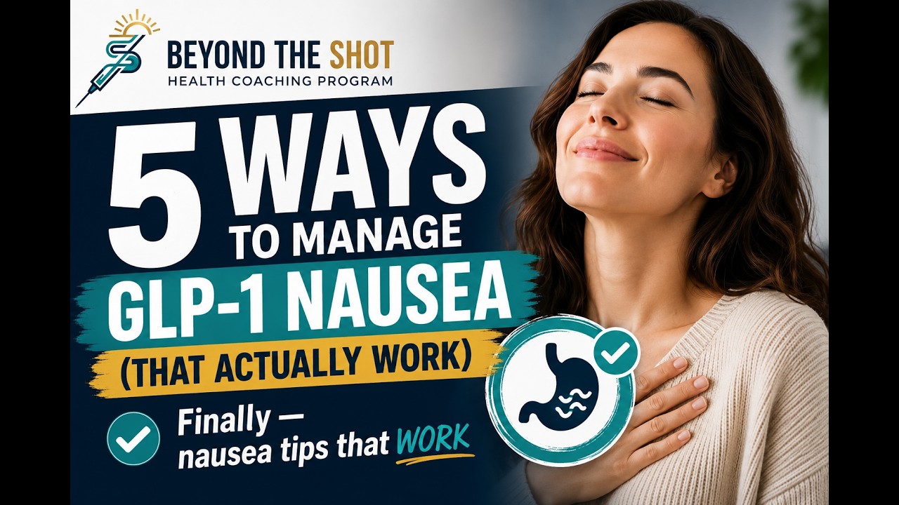 5 Tips to Reduce GLP-1 Nausea (Ozempic, Wegovy &amp; Mounjaro) | Beyond The Shot - Episode 2