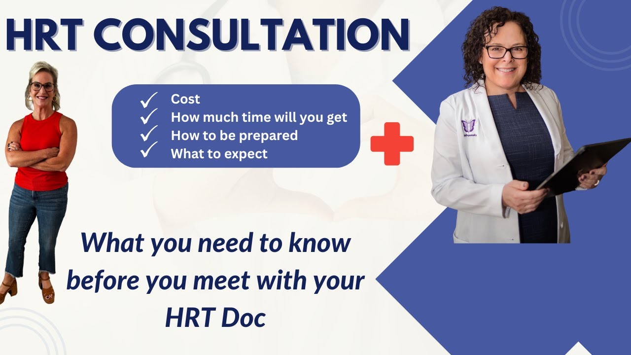 HRT Process - What you need to know before you meet with doc for initial consultation